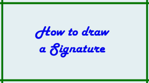 How to draw a Signature